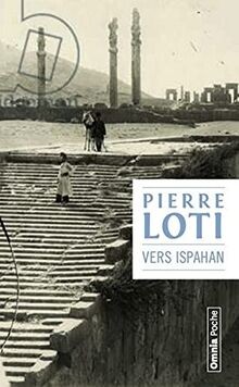 Vers ispahan von loti pierre - von, loti,